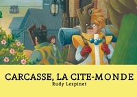 Rudy Lespinet - Carcasse, la cité-monde.
