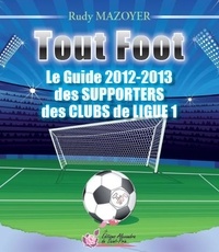 Rudy Mazoyer - Tout Foot - Guide 2012-2013 des supporters des clubs de Ligue 1.