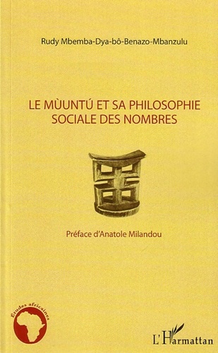 Rudy Mbemba Dya-bô-Benazo-Mbanzulu - Le Muuntu et sa philosophie sociale des nombres.