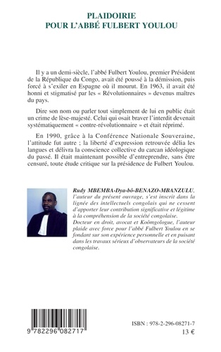 Plaidoirie pour l'abbé Fulbert Youlou. Premier président de la République du Congo-Brazzaville, 21 Novembre 1959-15 Août 1963
