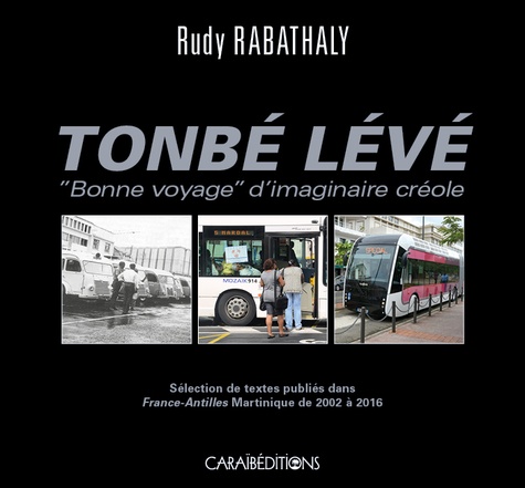 Rudy Rabathaly - Tonbé Lévé - "Bonne voyage" d'imaginaire créole.