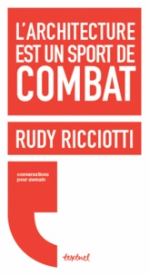 Rudy Ricciotti - L'architecture est un sport de combat.