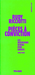 Rudy Ricciotti - Pièces à conviction - Les interviews vitriol d'un sudiste, 1993-1997.