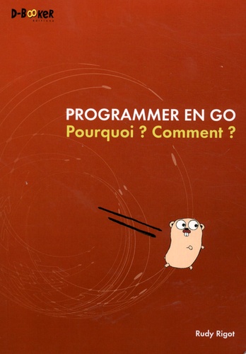 Programmer en Go. Pourquoi ? Comment ?