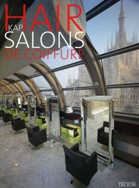 Rudy Stevens et Philippe de Baeck - Hair salons de coiffure Kap - Edition trilingue français-anglais-néerlandais.