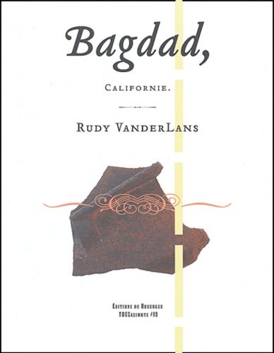 Rudy Vanderlans - Bagdad, Californie.