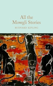 Rudyard Kipling et Stuart Tresilian - All the Mowgli Stories.