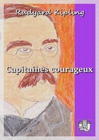 Rudyard Kipling et Louis Fabulet - Capitaines courageux.
