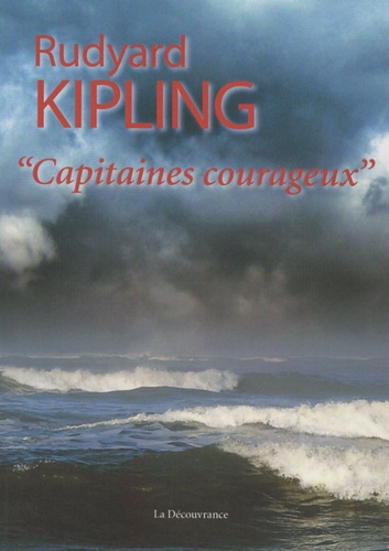 Rudyard Kipling - Capitaines courageux - Une histoire du banc de Terre-Neuve.