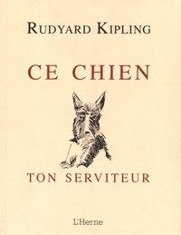 Rudyard Kipling - Ce chien ton serviteur.