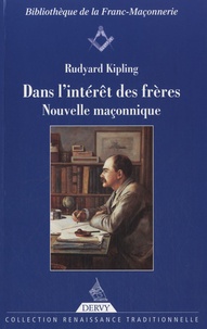 Rudyard Kipling - Dans l'intérêt des frères - Nouvelle maçonnique.