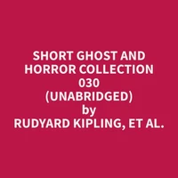 Short Ghost and Horror Collection 030 (Unabridged)