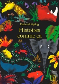 Rudyard Kipling - Histoires comme ça.