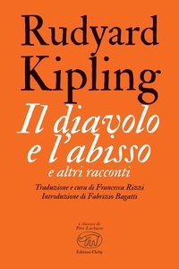 Rudyard Kipling et Francesca Rizzi - Il diavolo e l’abisso - e altri racconti.