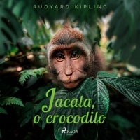 Rudyard Kipling et Monteiro Lobato - Jacala, o crocodilo.