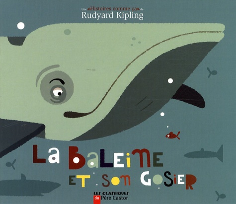 Rudyard Kipling et Olivier Latyk - La baleine et son gosier.
