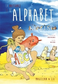 Rudyard Kipling et Damien MacDonald - La naissance de l'alphabet.