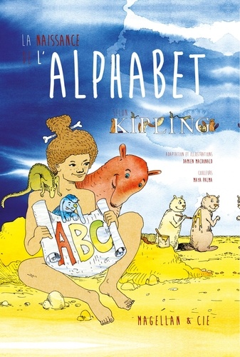 Rudyard Kipling et Damien MacDonald - La naissance de l'alphabet.