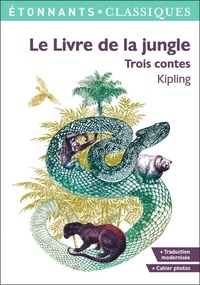 Rudyard Kipling - Le Livre de la jungle - Trois contes.