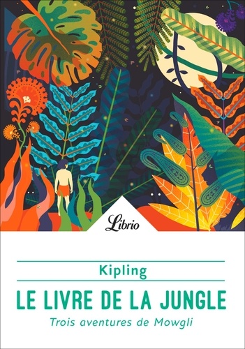 Le livre de la jungle. Trois aventures de Mowgli