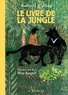 Rudyard Kipling - Le Livre de la jungle.