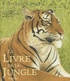Rudyard Kipling - Le Livre de la jungle - (Histoire de Mowgli).