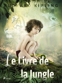 Rudyard Kipling et Robert d'Humières - Le Livre de la Jungle.