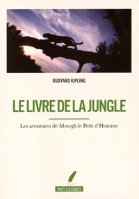 Rudyard Kipling - Le livre de la jungle - Les aventures de Mowgli le petit d'homme.