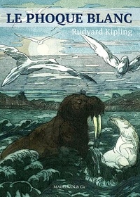 Rudyard Kipling - Le phoque blanc.