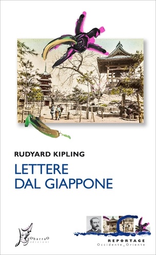 Rudyard Kipling et Paolo Caponi - Lettere dal Giappone.
