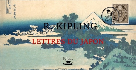 Rudyard Kipling - Lettres du Japon.
