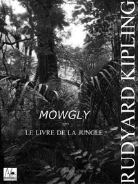 Rudyard Kipling - Mowgli - Le Livre de la jungle.
