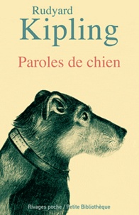Rudyard Kipling - Paroles de chien.
