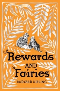 Rudyard Kipling - Rewards and Fairies.