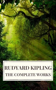 Rudyard Kipling : The Complete  Novels and Stories