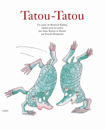 Rudyard Kipling et Anne Baraou - Tatou-Tatou.
