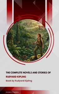 The Complete Novels and Stories of Rudyard Kipling