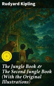 The Jungle Book &amp; The Second Jungle Book (With the Original Illustrations)