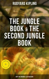 The Jungle Book & The Second Jungle Book (With the Original Illustrations)