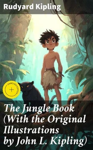 The Jungle Book (With the Original Illustrations by John L. Kipling)