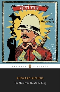 Rudyard Kipling - The Man Who Would Be King.