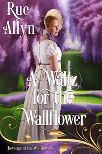  Rue Allyn et  Revenge of the Wallflowers - A Waltz for the Wallflower.