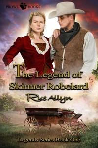 The Legend of Skinner Robelard - Legends Series Book One