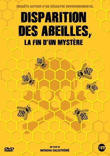 Natacha Calestrémé - Disparition des abeilles, la fin d'un mystère - Enquête autour d'un désastre environnemental.