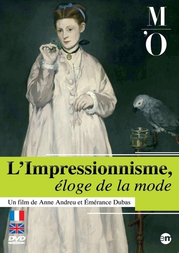 Anne Andreu et Emérance Dubas - L'impressionisme - Eloge de la mode. 1 DVD