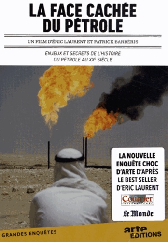 Eric Laurent et Patrick Barbéris - La face cachée du pétrole. 1 DVD