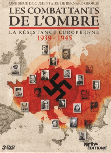 Bernard George - Les combattants de l'ombre - La résistance européenne 1939-1945. 3 DVD