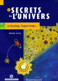 Les secrets de l'univers. Le Big Bang, l'espace-temps..., CD-Rom