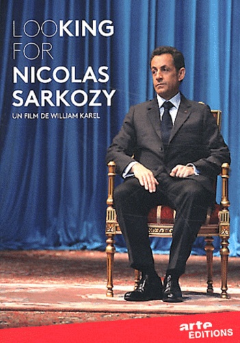 William Karel - Looking for Nicolas Sarkozy.