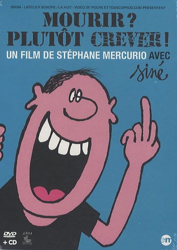 Stéphane Mercurio et  Siné - Mourir ? Plutôt crever ! - DVD vidéo. 1 CD audio